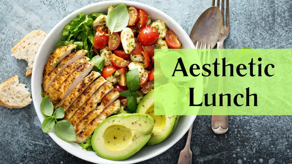 Aesthetic Lunch